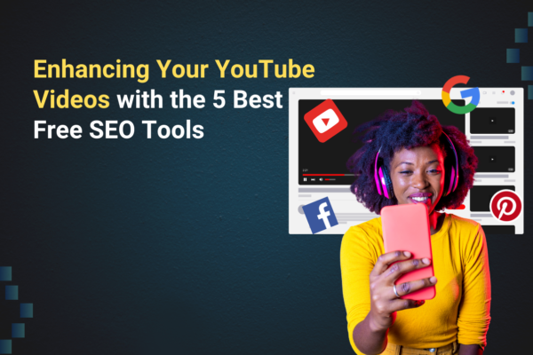 Enhancing Your YouTube Videos with the 5 Best Free SEO Tools, SEO Services in Delhi, Top SEO Companies in Delhi, Best SEO Agency in Delhi, Digital marketing company in Delhi NCR, seo company in delhi, seo company near me, Best seo service provider company in delhi, seo optimization company in delhi,