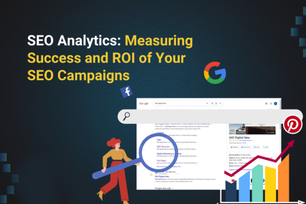 SEO Analytics: Measuring Success and ROI of Your SEO Campaigns, Digital marketing company in Delhi NCR, seo company in delhi, seo company near me, Best seo service provider company in delhi,