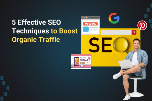 5 Effective SEO Techniques to Boost Organic Traffic, Best Online Reputation Management Company In Dwarka, Online Reputation Management Firm In Delhi, Online Reputation Managment Service In USA, Best Orm Company In Delhi,