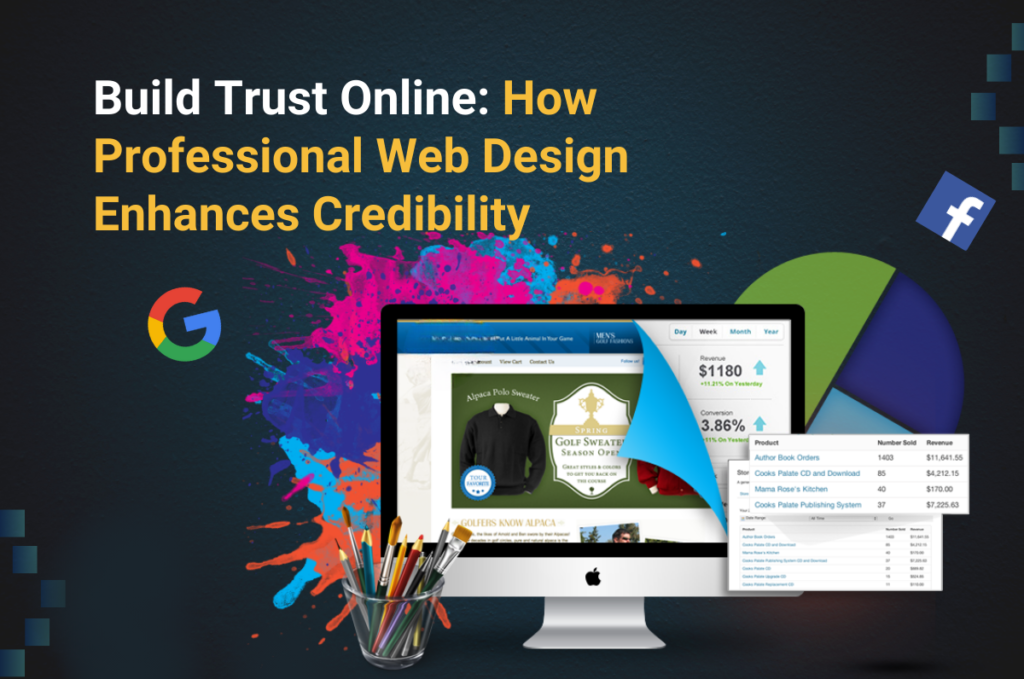 Build Trust Online: How Professional Web Design Enhances Credibility