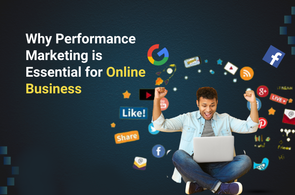 Why Performance Marketing is Essential for Online Business