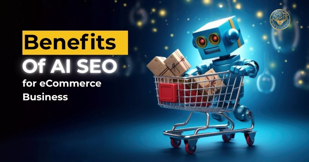 Benefits of AI SEO for eCommerce Business