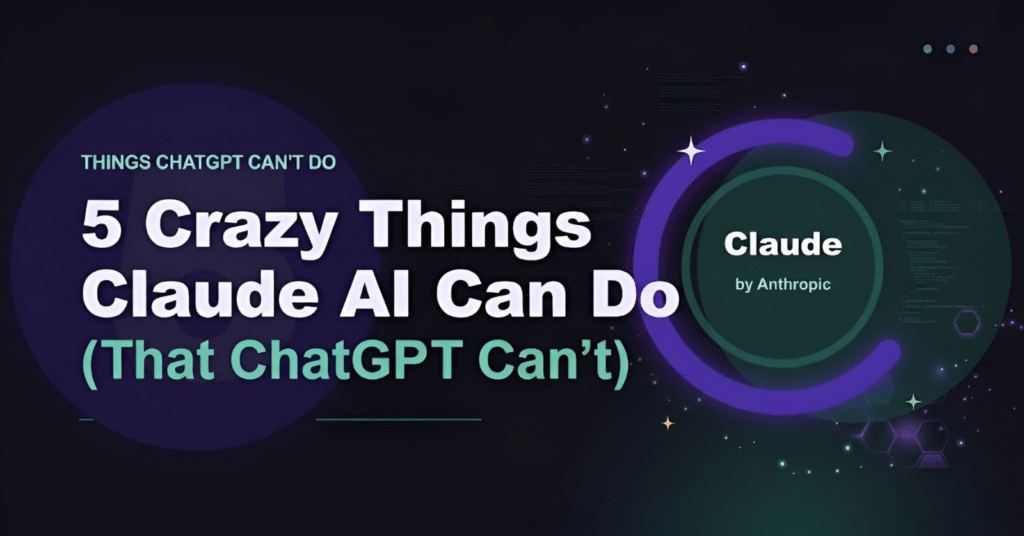 5 Crazy Things Claude AI Can Do (That ChatGPT Can’t)