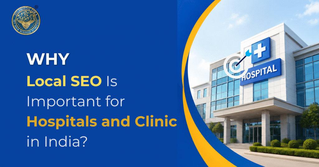 Why Local SEO Is Important for Hospitals and Clinic in India?
